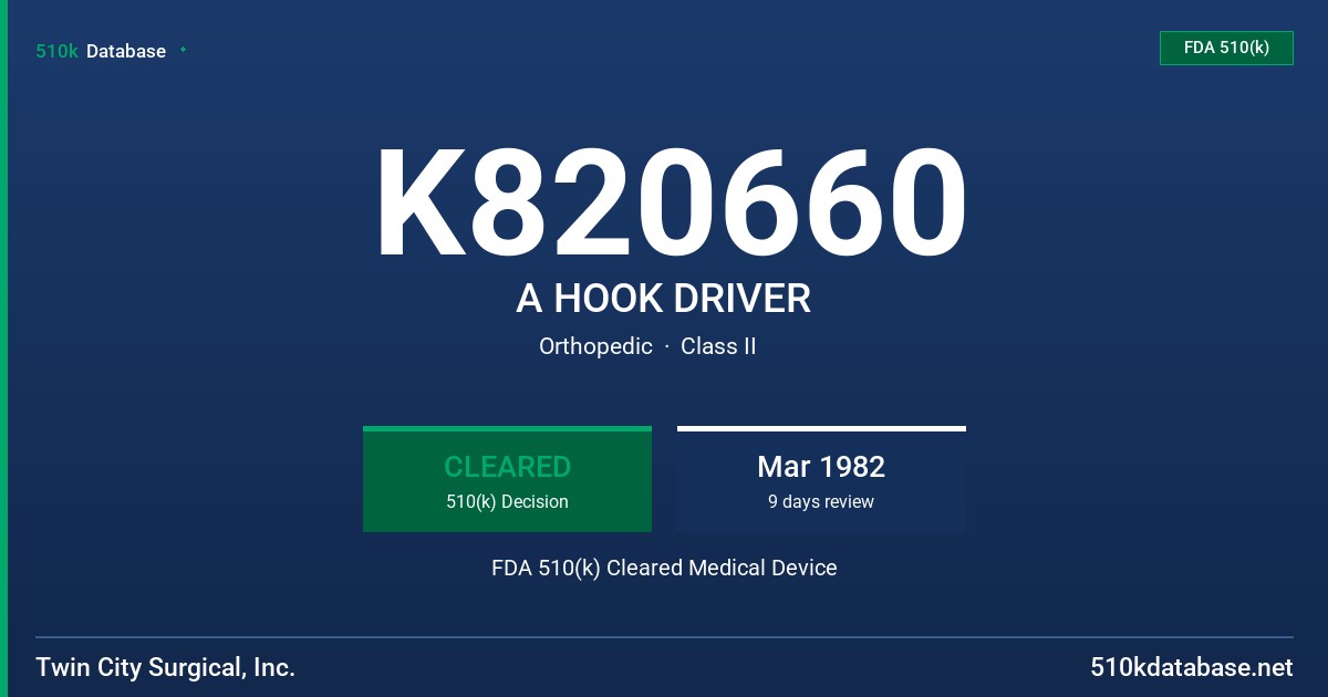 K820660 A HOOK DRIVER FDA 510(k) Cleared Medical Device