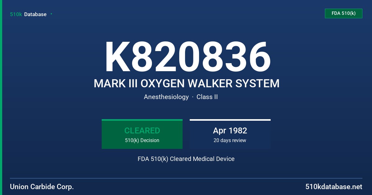 K820836 MARK III OXYGEN WALKER SYSTEM FDA 510(k) Cleared Medical Device