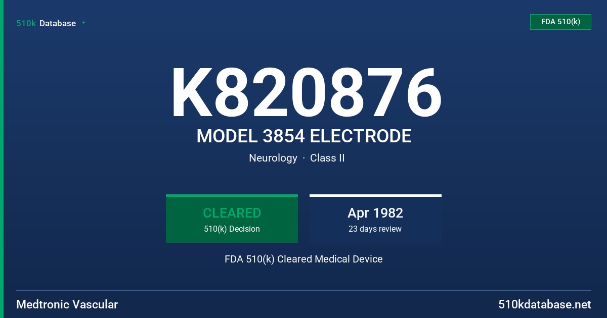 K820876 MODEL 3854 ELECTRODE FDA 510(k) Cleared Medical Device
