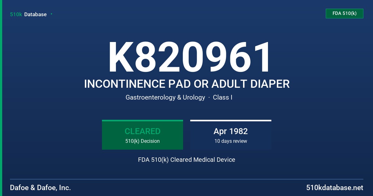 K820961 INCONTINENCE PAD OR ADULT DIAPER FDA 510(k) Cleared Medical Device