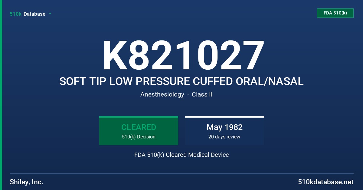 K821027 SOFT TIP LOW PRESSURE CUFFED ORAL/NASAL FDA 510(k) Cleared Medical Device