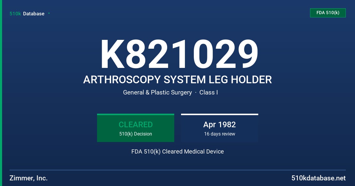 K821029 ARTHROSCOPY SYSTEM LEG HOLDER FDA 510(k) Cleared Medical Device