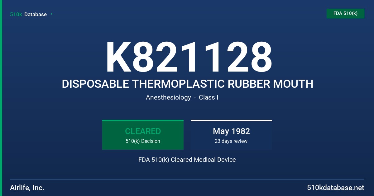 K821128 DISPOSABLE THERMOPLASTIC RUBBER MOUTH FDA 510(k) Cleared Medical Device