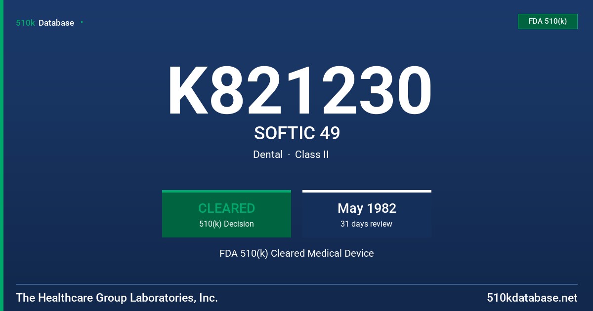 K821230 SOFTIC 49 FDA 510(k) Cleared Medical Device