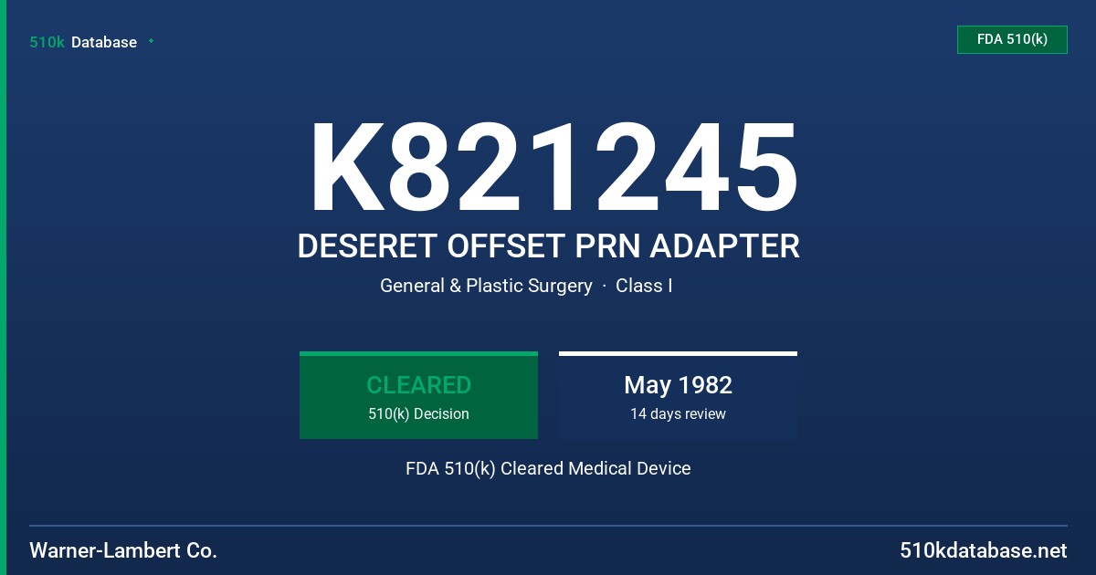 K821245 DESERET OFFSET PRN ADAPTER FDA 510(k) Cleared Medical Device