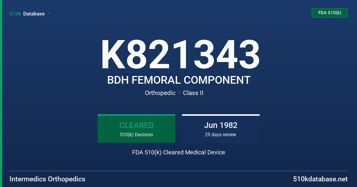 K821343 BDH FEMORAL COMPONENT FDA 510(k) Cleared Medical Device