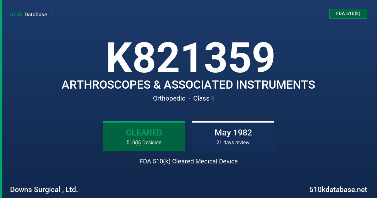 K821359 ARTHROSCOPES & ASSOCIATED INSTRUMENTS FDA 510(k) Cleared Medical Device