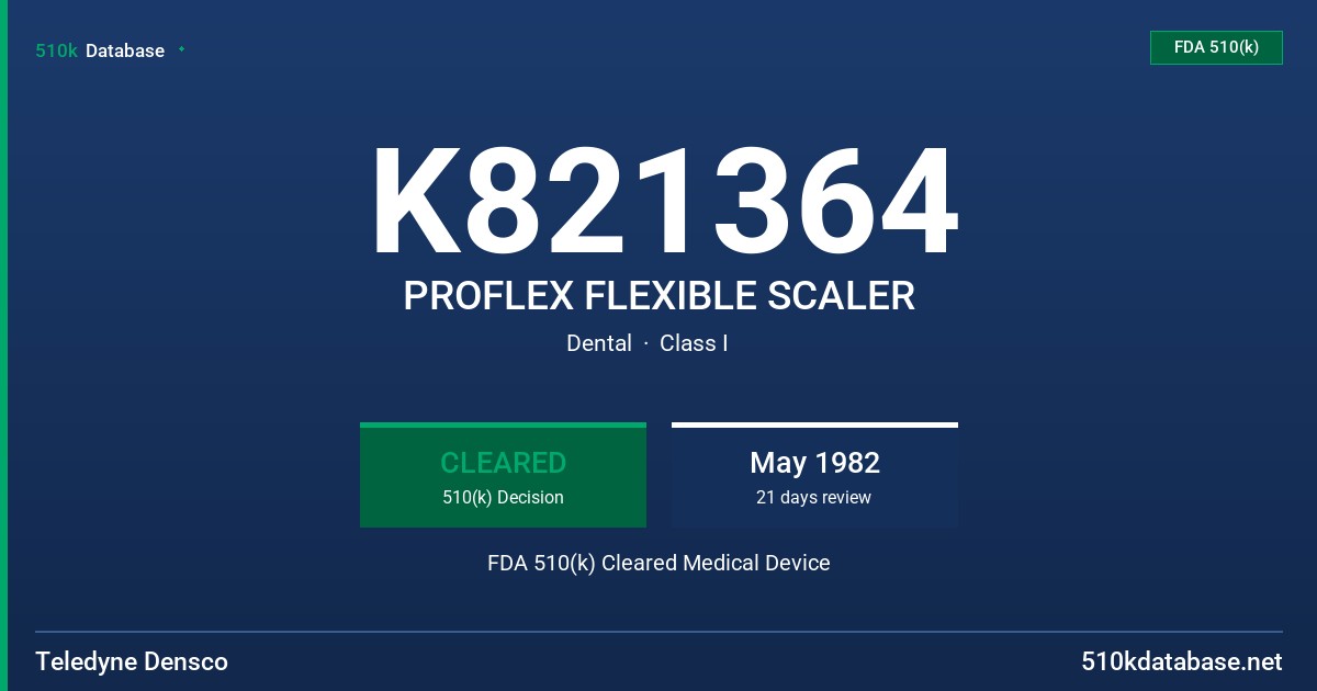K821364 PROFLEX FLEXIBLE SCALER FDA 510(k) Cleared Medical Device