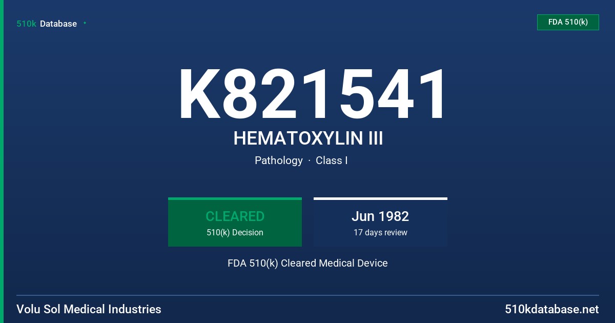 K821541 HEMATOXYLIN III FDA 510(k) Cleared Medical Device