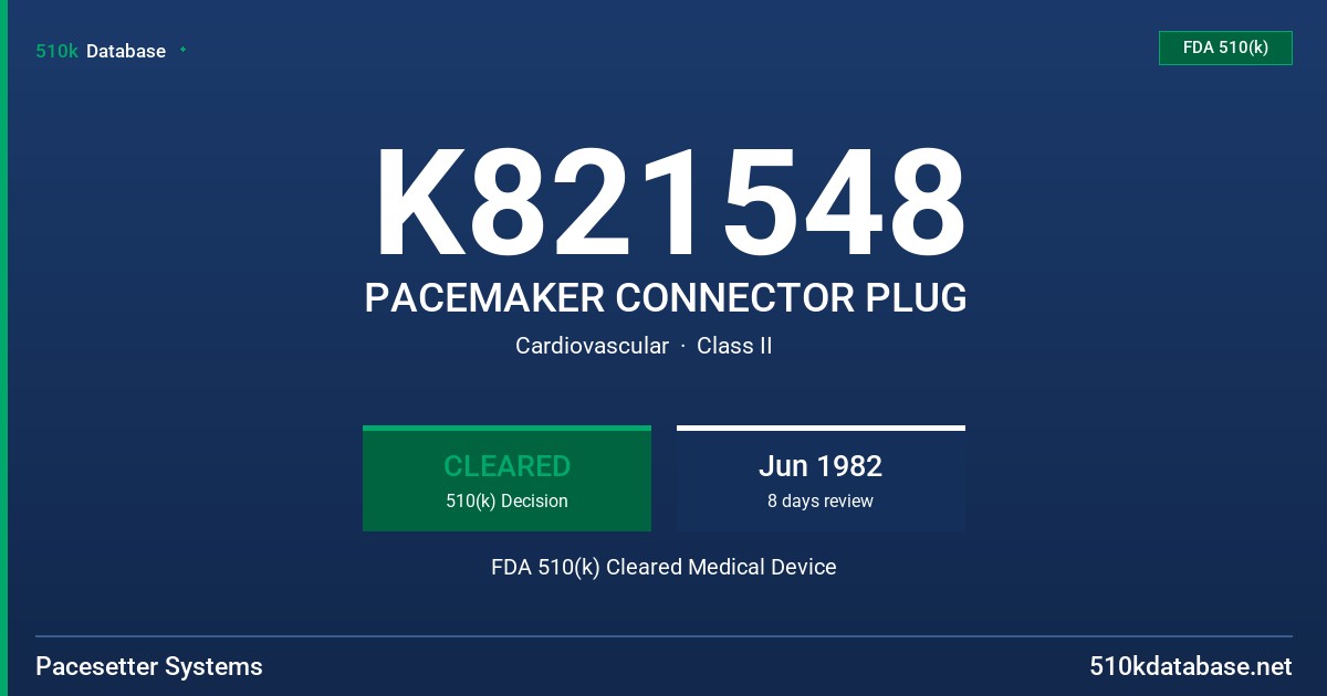K821548 PACEMAKER CONNECTOR PLUG FDA 510(k) Cleared Medical Device