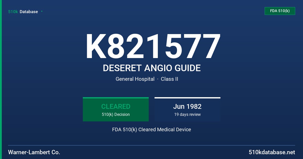 K821577 DESERET ANGIO GUIDE FDA 510(k) Cleared Medical Device