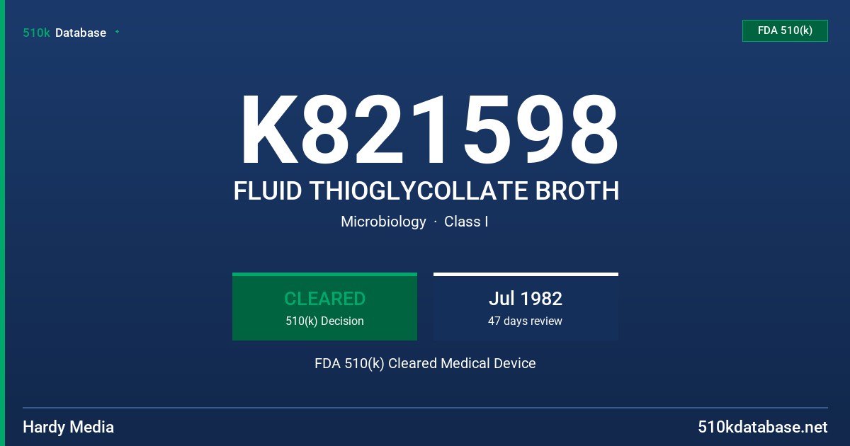 K821598 FLUID THIOGLYCOLLATE BROTH FDA 510(k) Cleared Medical Device