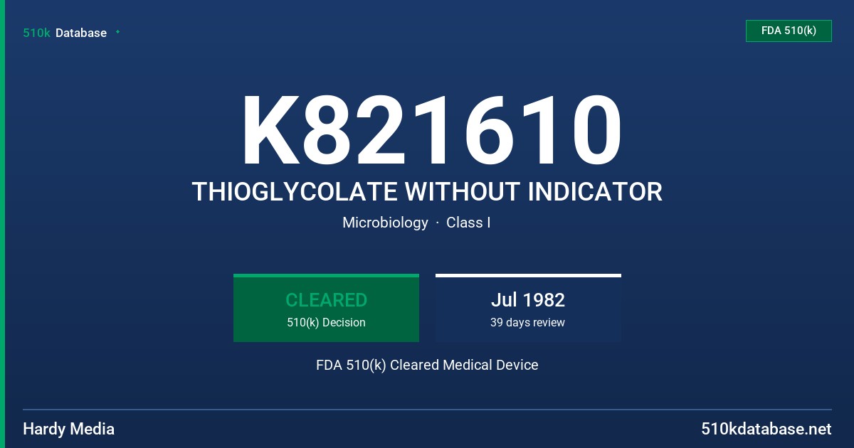 K821610 THIOGLYCOLATE WITHOUT INDICATOR FDA 510(k) Cleared Medical Device