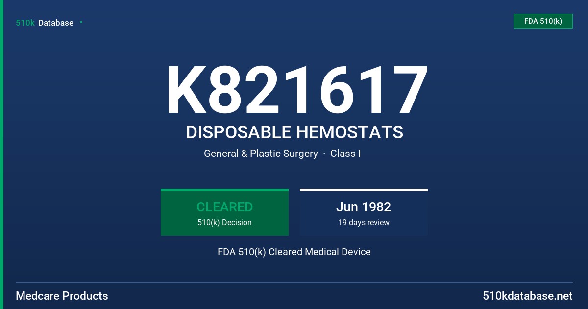 K821617 DISPOSABLE HEMOSTATS FDA 510(k) Cleared Medical Device