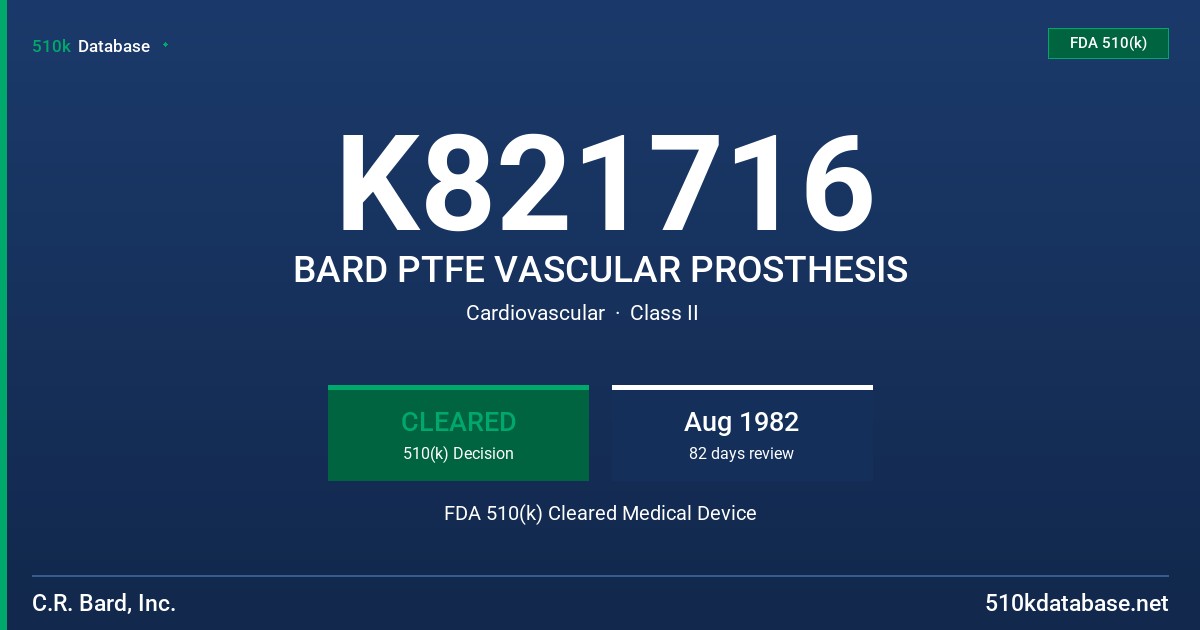 K821716 BARD PTFE VASCULAR PROSTHESIS FDA 510(k) Cleared Medical Device