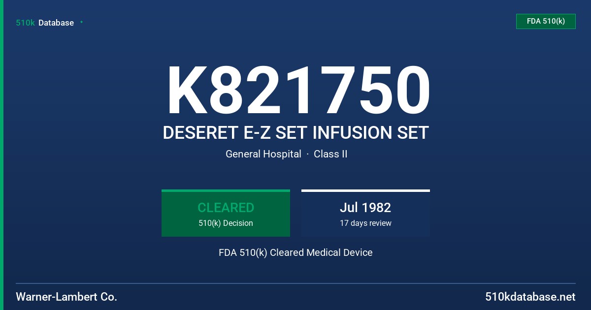 K821750 DESERET E-Z SET INFUSION SET FDA 510(k) Cleared Medical Device
