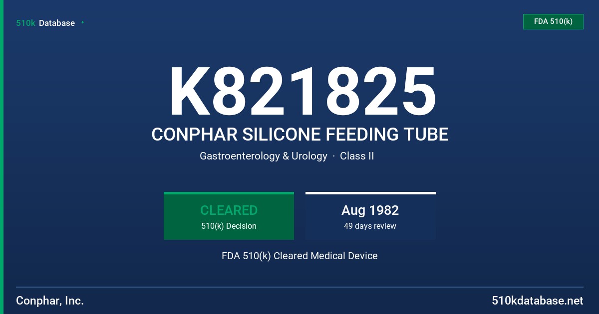 K821825 CONPHAR SILICONE FEEDING TUBE FDA 510(k) Cleared Medical Device