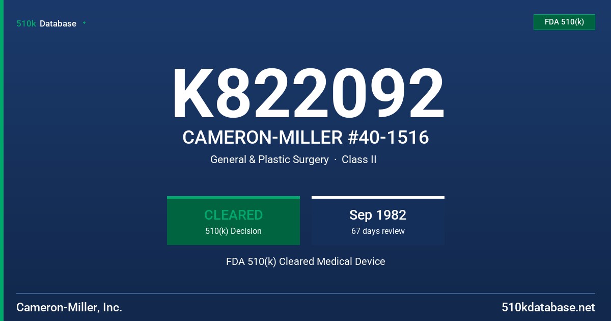 K822092 CAMERON-MILLER #40-1516 FDA 510(k) Cleared Medical Device
