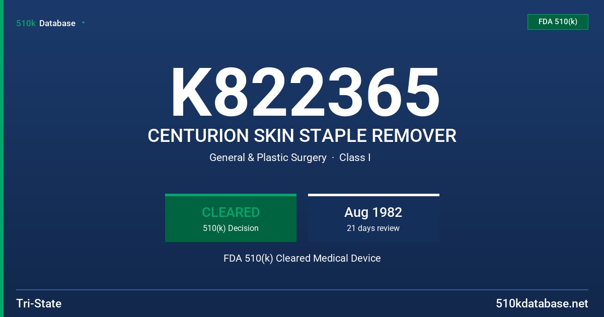 K822365 CENTURION SKIN STAPLE REMOVER FDA 510(k) Cleared Medical Device