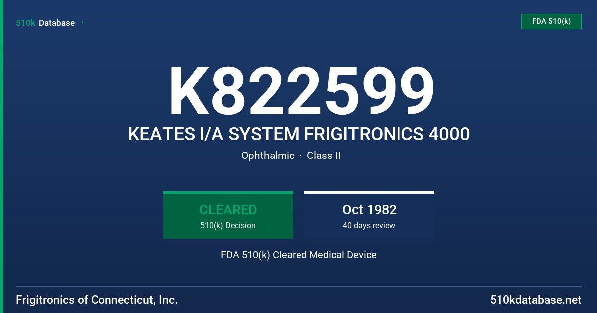 K822599 KEATES I/A SYSTEM FRIGITRONICS 4000 FDA 510(k) Cleared Medical Device