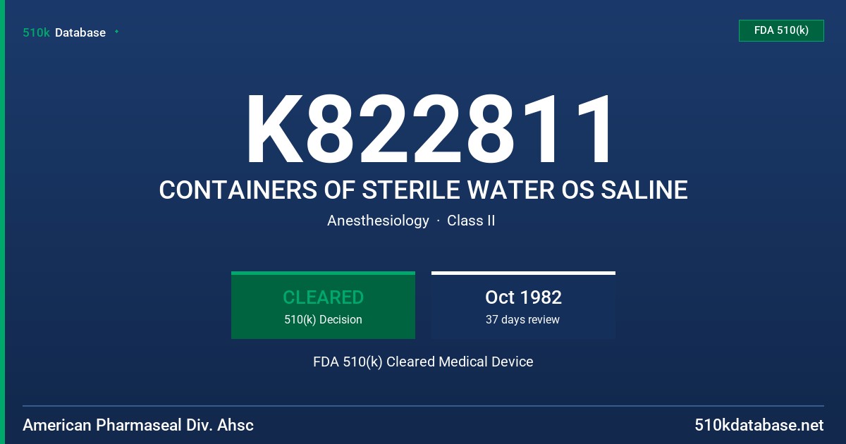 K822811 CONTAINERS OF STERILE WATER OS SALINE FDA 510(k) Cleared Medical Device