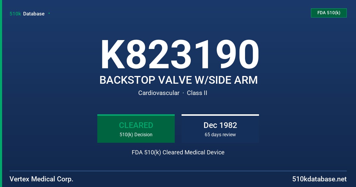 K823190 BACKSTOP VALVE W/SIDE ARM FDA 510(k) Cleared Medical Device