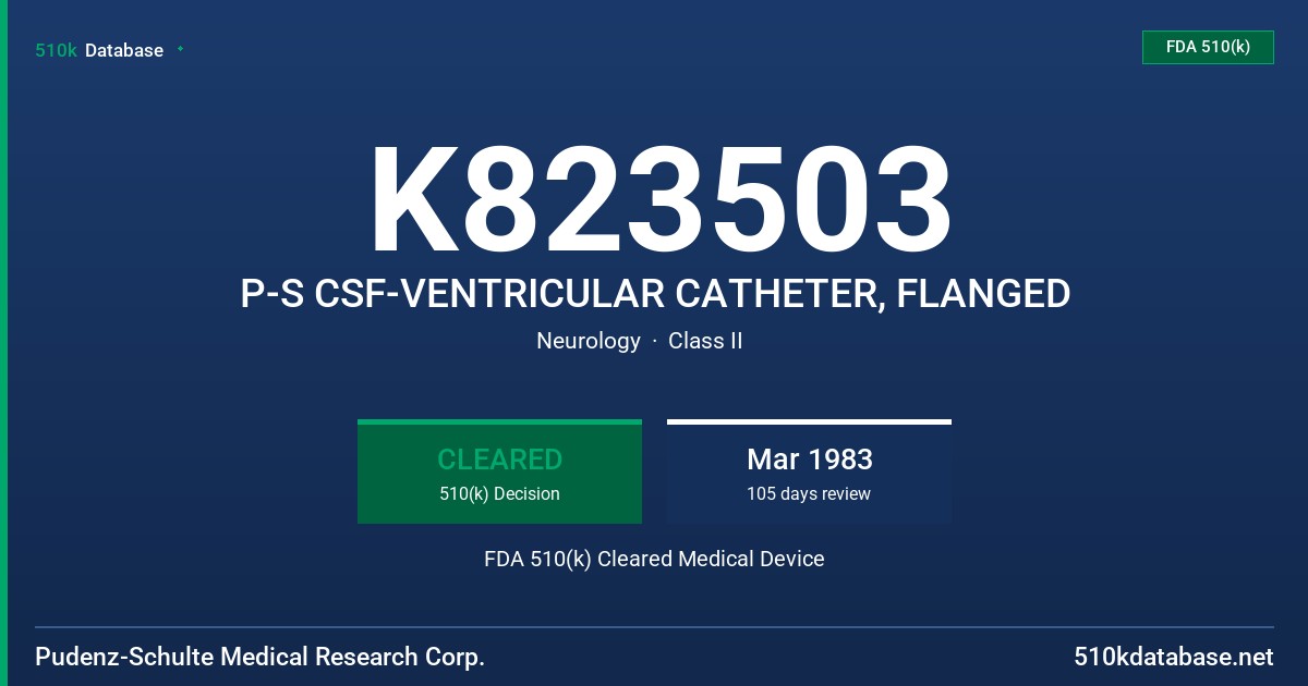 K823503 P-S CSF-VENTRICULAR CATHETER, FLANGED FDA 510(k) Cleared Medical Device