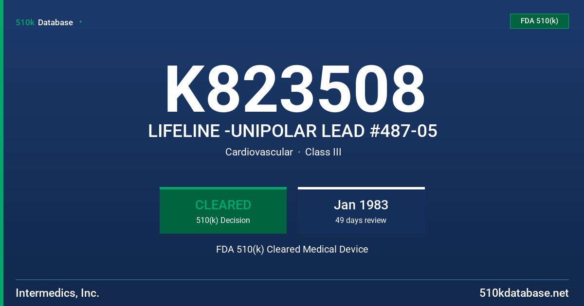 K823508 LIFELINE -UNIPOLAR LEAD #487-05 FDA 510(k) Cleared Medical Device