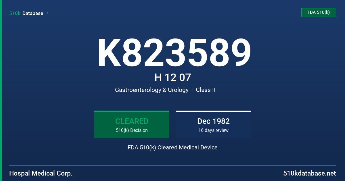 K823589 H 12 07 FDA 510(k) Cleared Medical Device
