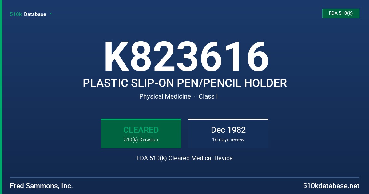 K823616 PLASTIC SLIP-ON PEN/PENCIL HOLDER FDA 510(k) Cleared Medical Device