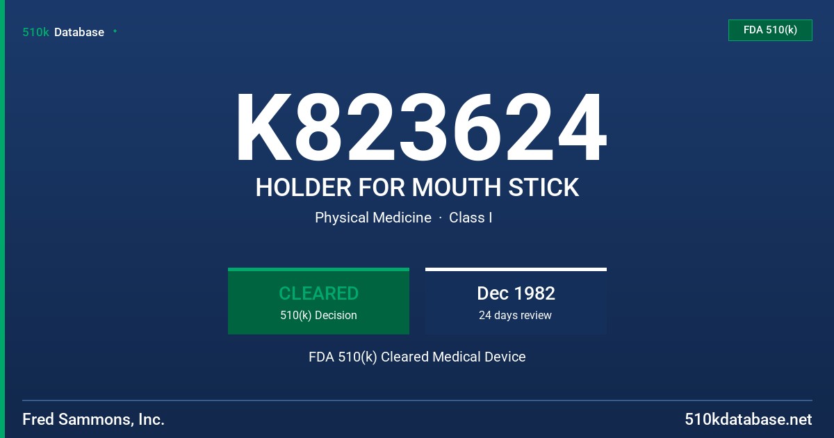 K823624 HOLDER FOR MOUTH STICK FDA 510(k) Cleared Medical Device