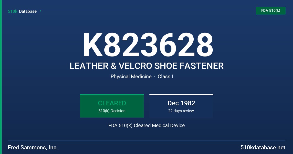 K823628 LEATHER & VELCRO SHOE FASTENER FDA 510(k) Cleared Medical Device