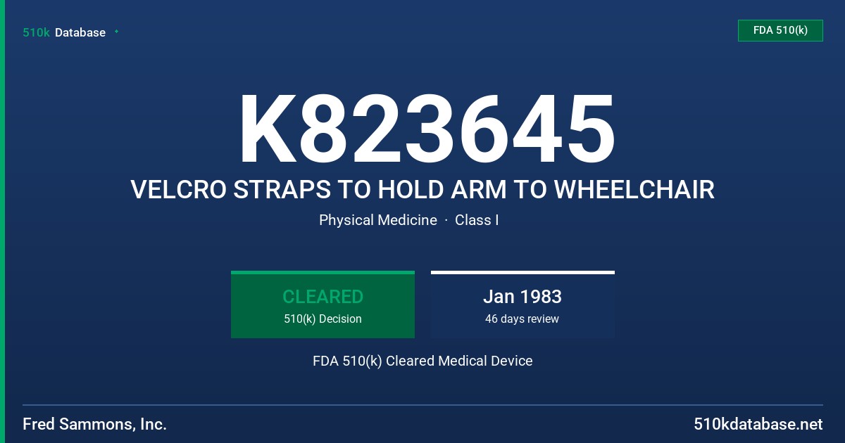 K823645 VELCRO STRAPS TO HOLD ARM TO WHEELCHAIR FDA 510(k) Cleared Medical Device