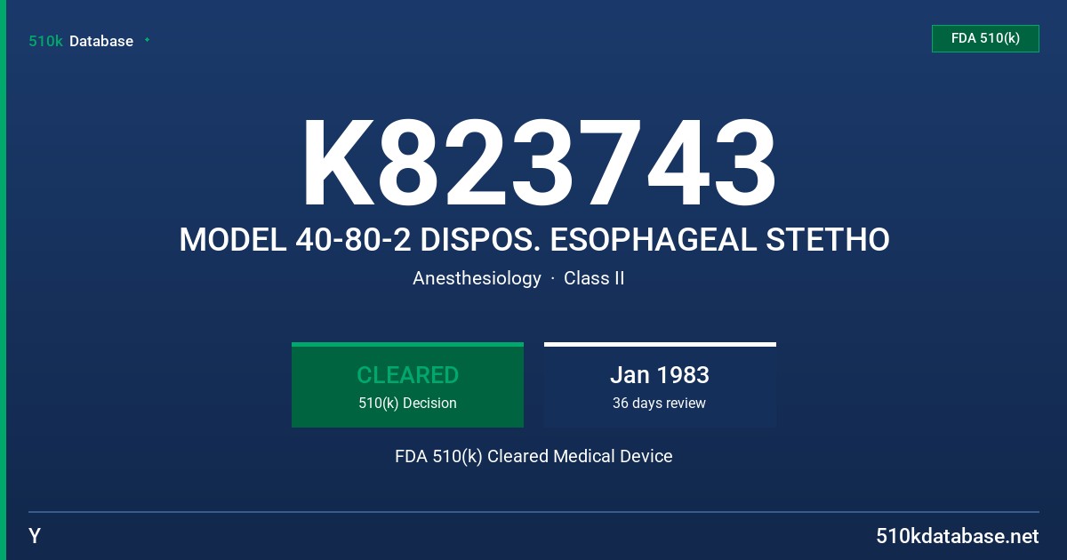 K823743 MODEL 40-80-2 DISPOS. ESOPHAGEAL STETHO FDA 510(k) Cleared Medical Device