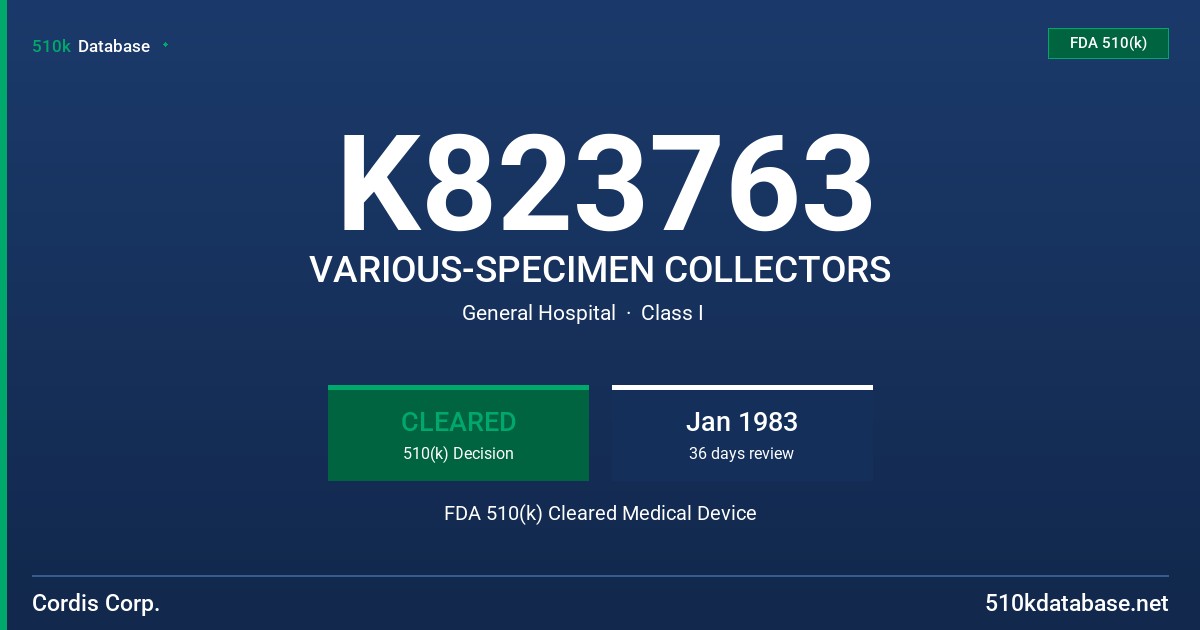 K823763 VARIOUS-SPECIMEN COLLECTORS FDA 510(k) Cleared Medical Device