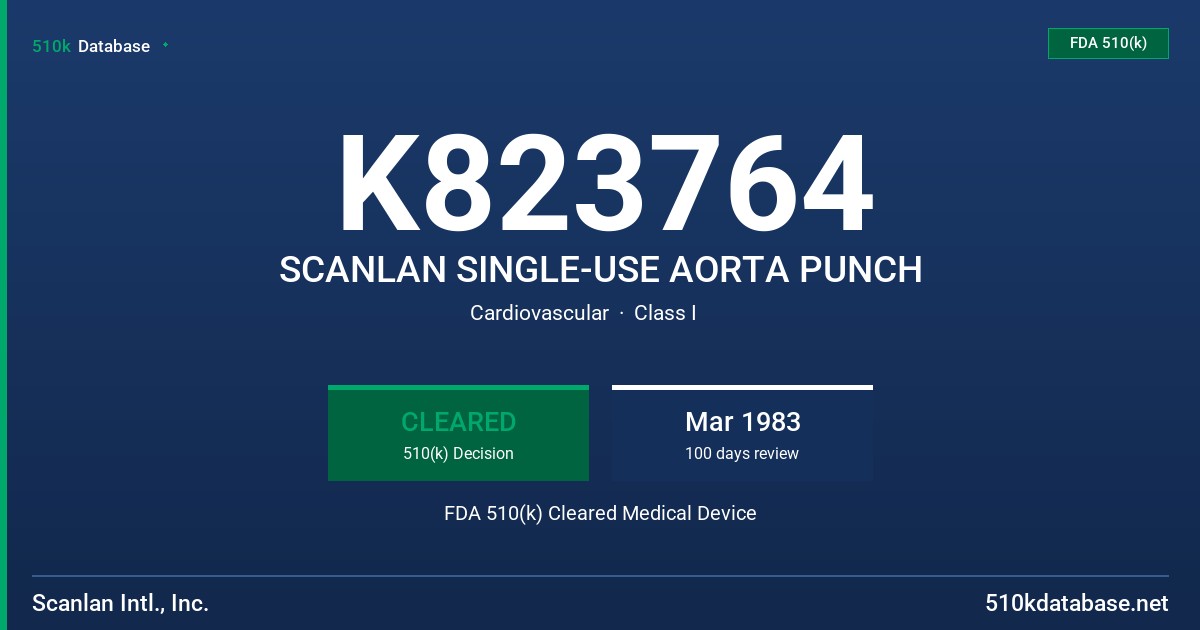 K823764 SCANLAN SINGLE-USE AORTA PUNCH FDA 510(k) Cleared Medical Device