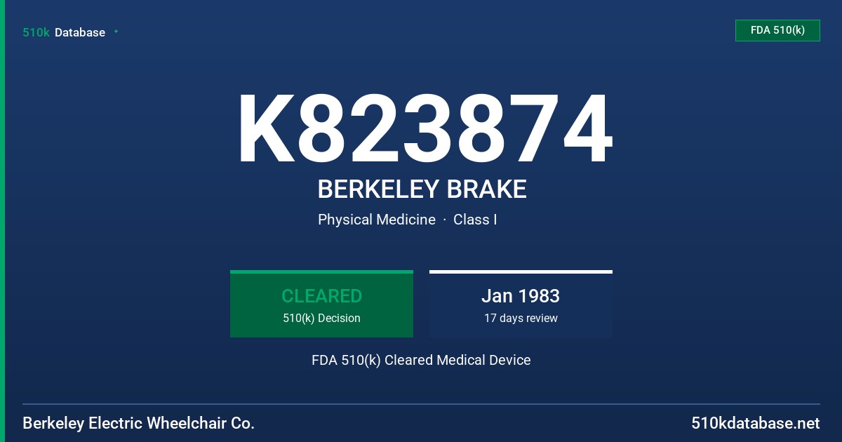 K823874 BERKELEY BRAKE FDA 510(k) Cleared Medical Device