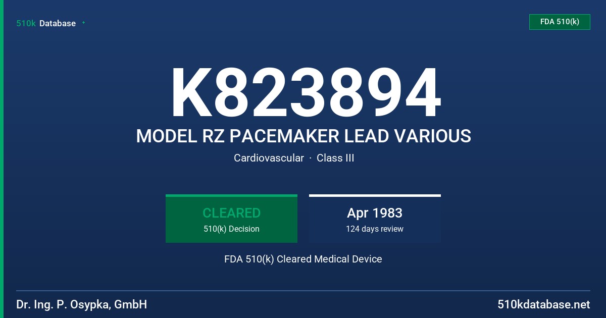 K823894 MODEL RZ PACEMAKER LEAD VARIOUS FDA 510(k) Cleared Medical Device