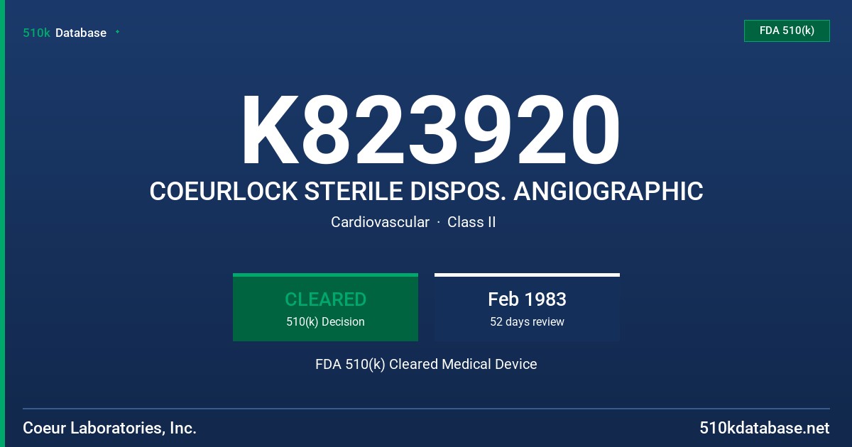 K823920 COEURLOCK STERILE DISPOS. ANGIOGRAPHIC FDA 510(k) Cleared Medical Device