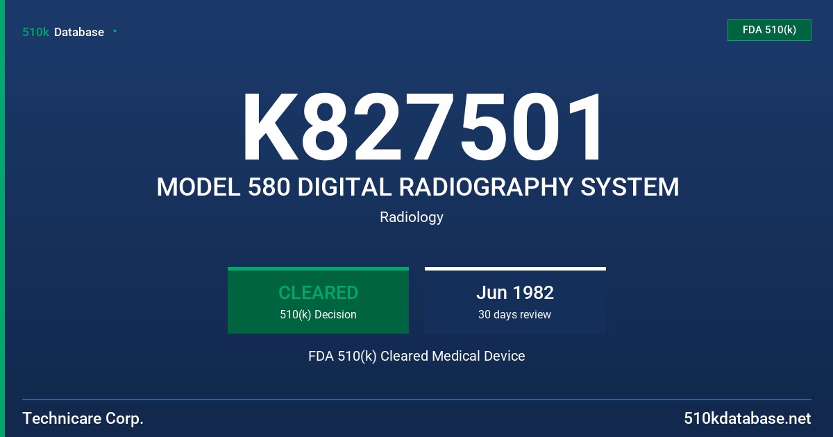 K827501 MODEL 580 DIGITAL RADIOGRAPHY SYSTEM FDA 510(k) Cleared Medical Device