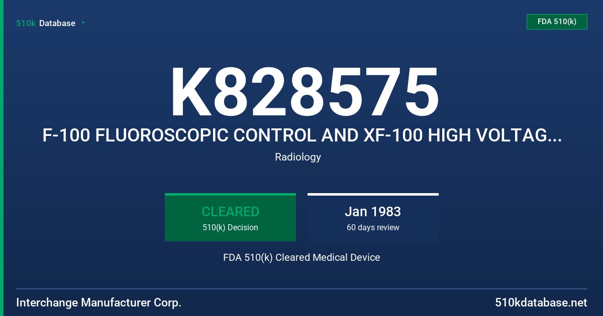 K828575 F-100 FLUOROSCOPIC CONTROL AND XF-100 HIGH VOLTAGE GENERATOR FDA 510(k) Cleared Medical Device