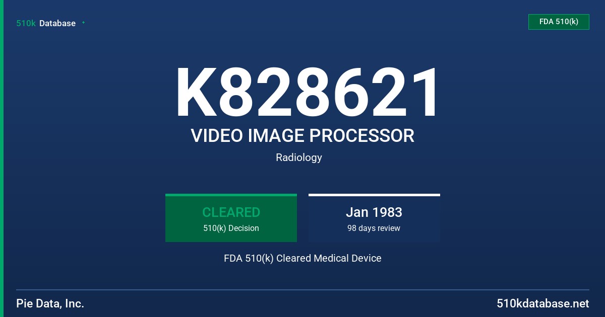 K828621 VIDEO IMAGE PROCESSOR FDA 510(k) Cleared Medical Device
