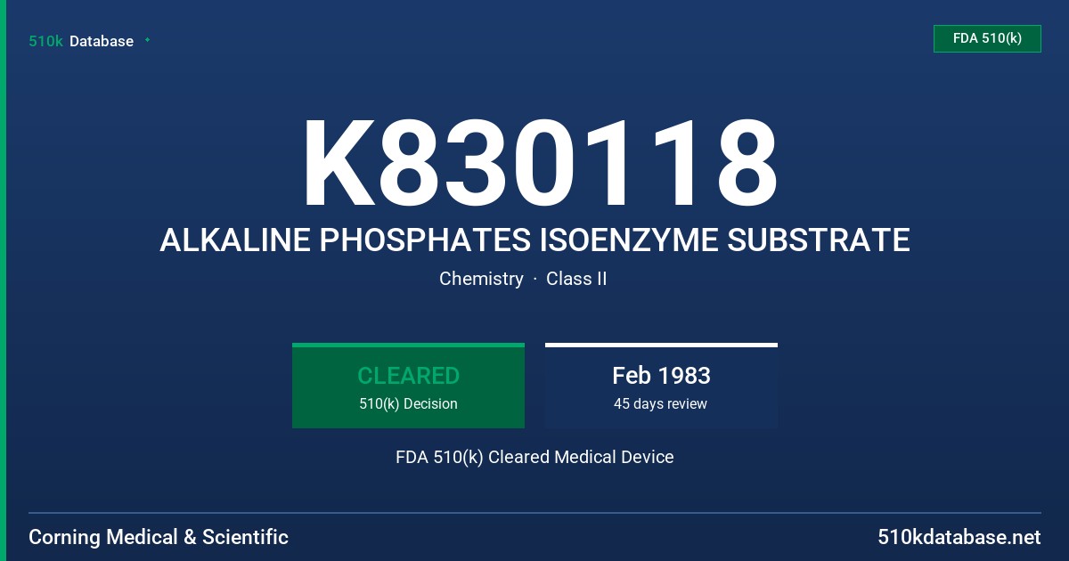 K830118 ALKALINE PHOSPHATES ISOENZYME SUBSTRATE FDA 510(k) Cleared Medical Device