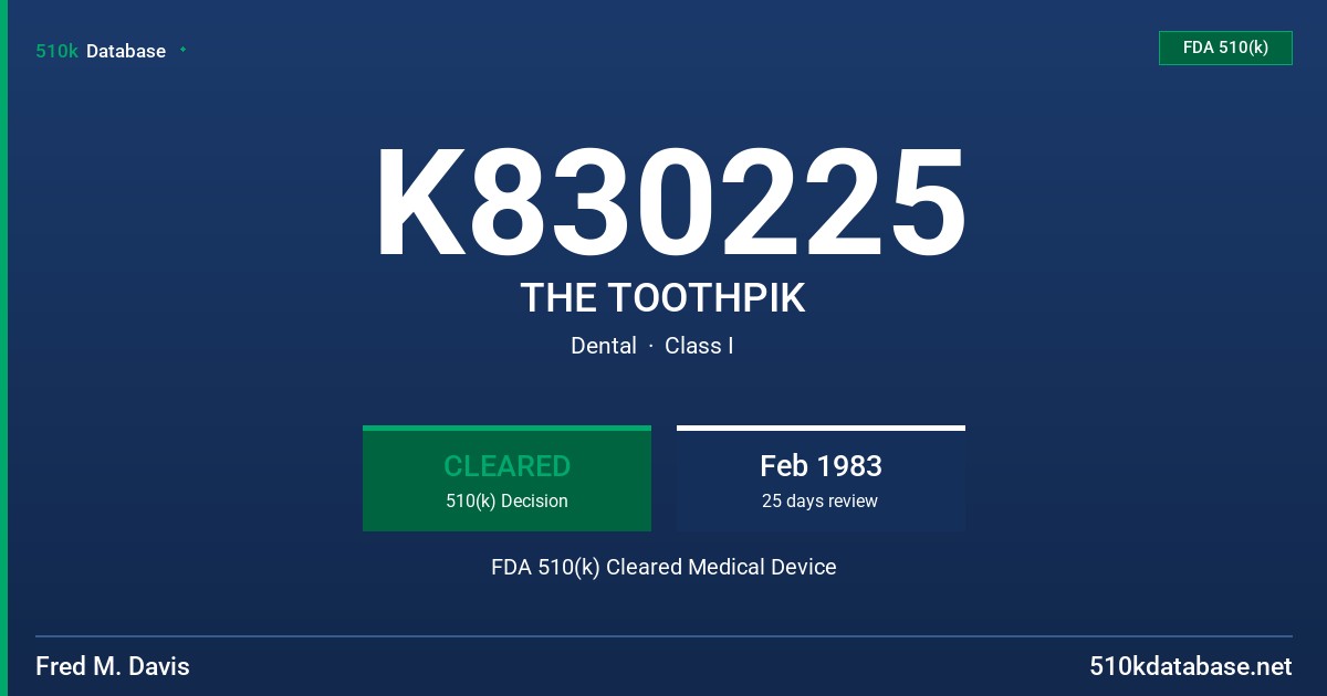 K830225 THE TOOTHPIK FDA 510(k) Cleared Medical Device