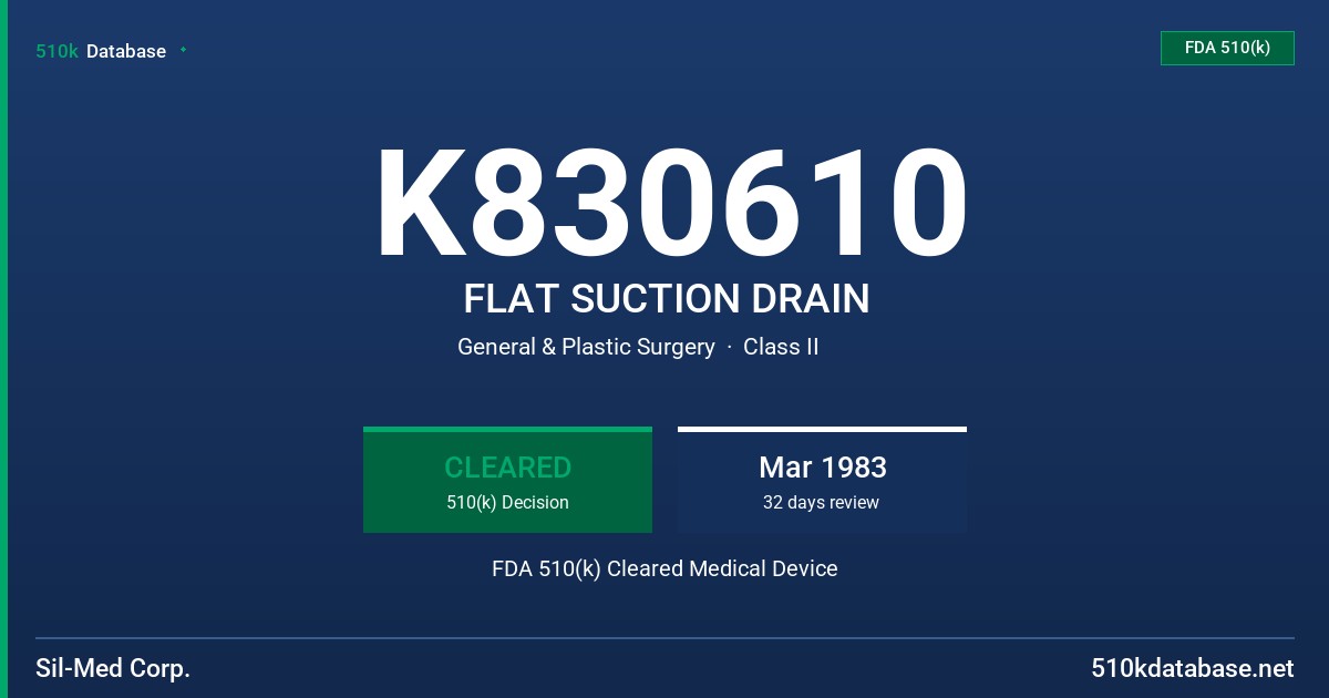 K830610 FLAT SUCTION DRAIN FDA 510(k) Cleared Medical Device