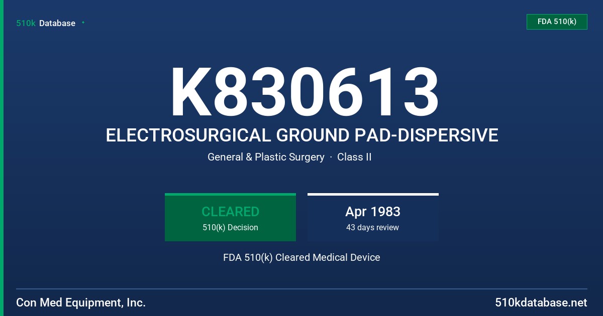 K830613 ELECTROSURGICAL GROUND PAD-DISPERSIVE FDA 510(k) Cleared Medical Device