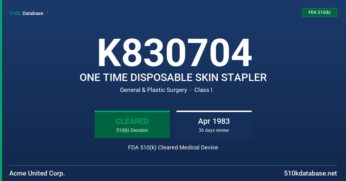 K830704 ONE TIME DISPOSABLE SKIN STAPLER FDA 510(k) Cleared Medical Device