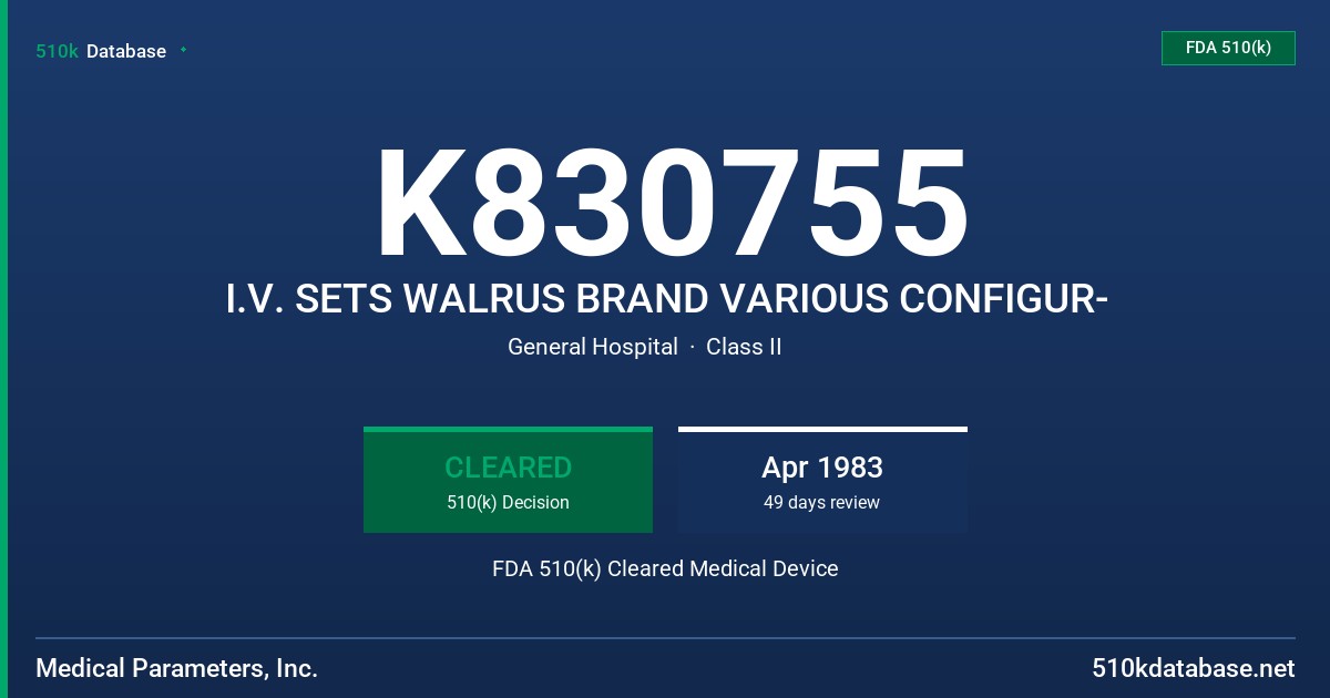 K830755 I.V. SETS WALRUS BRAND VARIOUS CONFIGUR- FDA 510(k) Cleared Medical Device