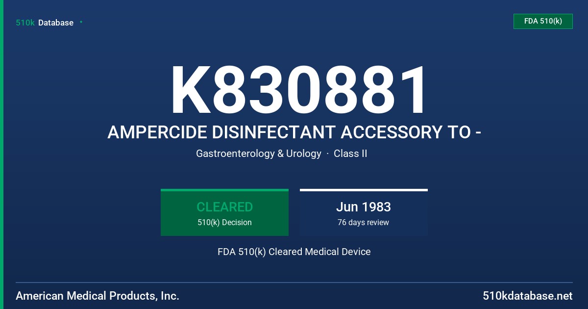 K830881 AMPERCIDE DISINFECTANT ACCESSORY TO - FDA 510(k) Cleared Medical Device