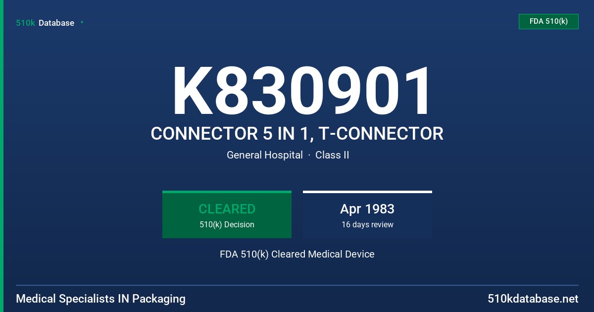 K830901 CONNECTOR 5 IN 1, T-CONNECTOR FDA 510(k) Cleared Medical Device
